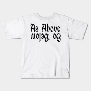 As Above So Below Kids T-Shirt